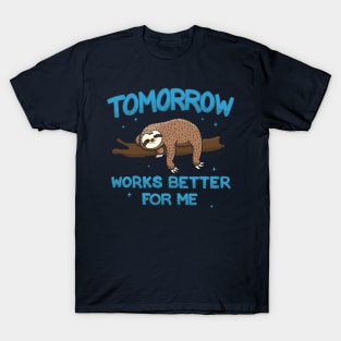 Funny Procrastinating Sloth Tomorrow Works Better T-Shirt